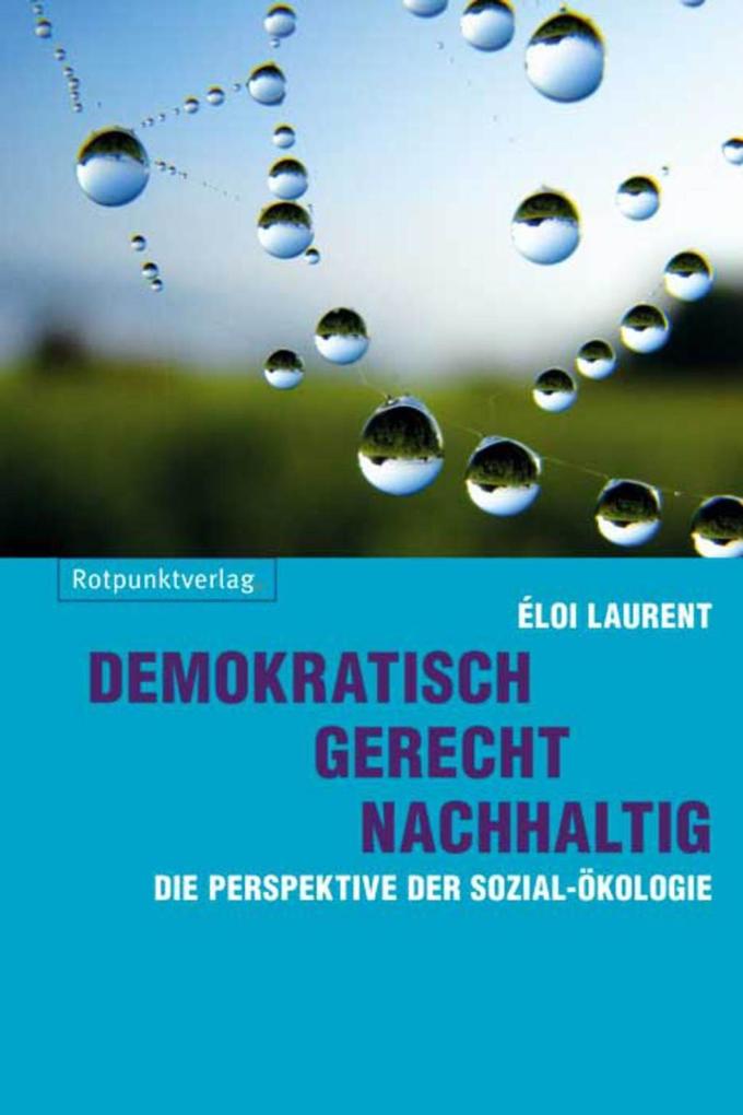 Demokratisch - gerecht - nachhaltig - Eloi Laurent