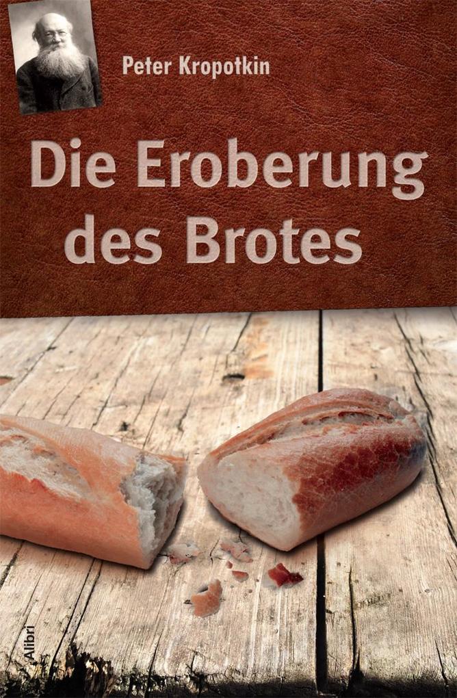 Peter Kropotkin: Die Eroberung des Brotes - Bild 5