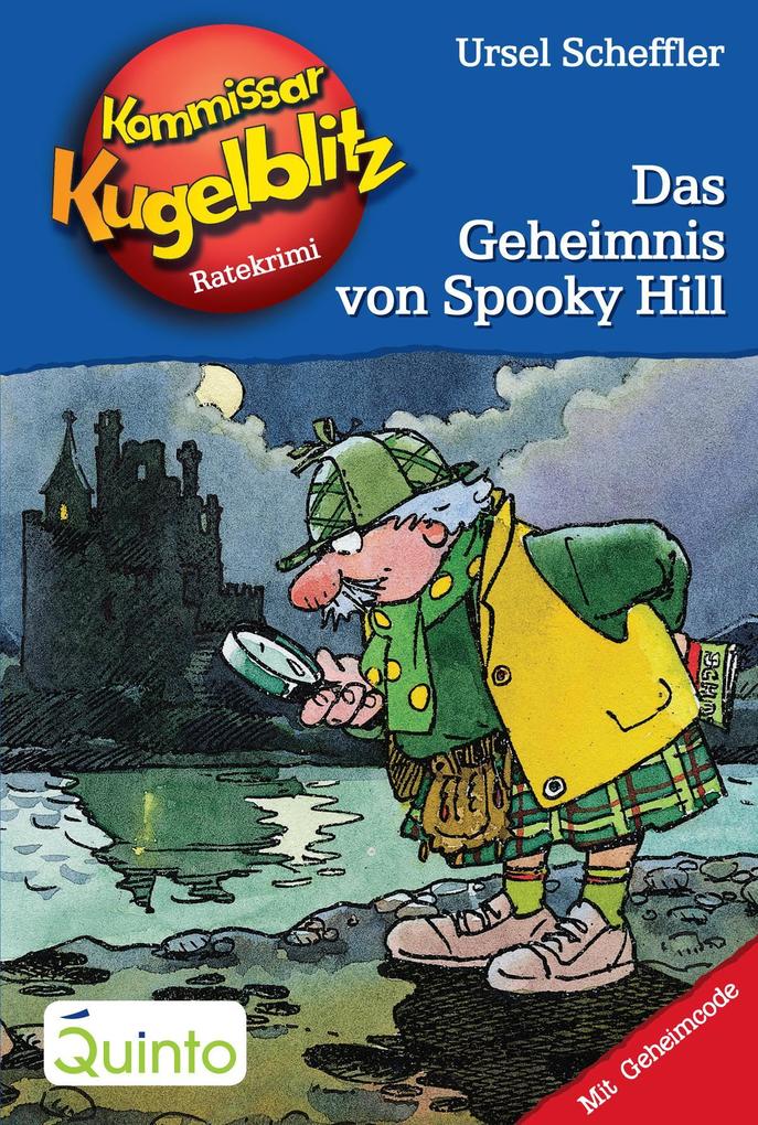 Kommissar Kugelblitz 23. Das Geheimnis von Spooky Hill - Ursel Scheffler