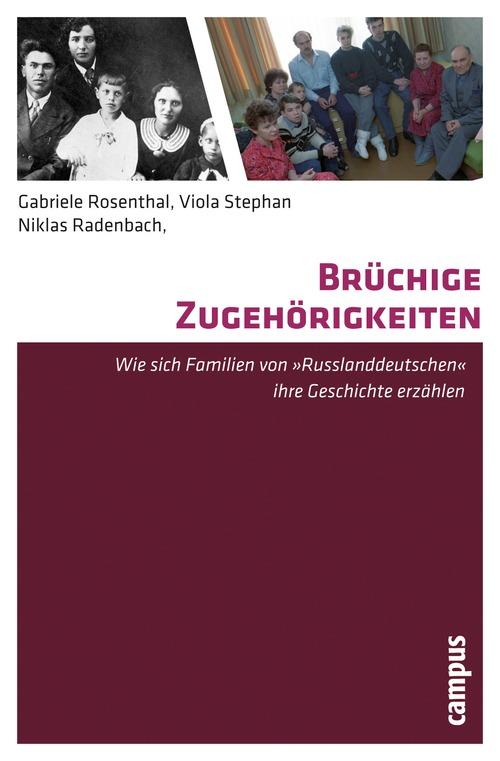 Brüchige Zugehörigkeiten - Gabriele Rosenthal/ Viola Stephan/ Niklas Radenbach