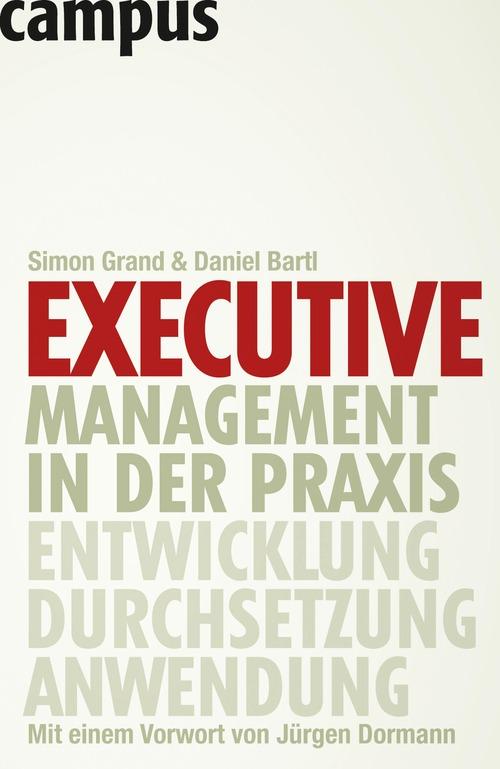 Executive Management in der Praxis - Daniel Bartl/ Simon Grand