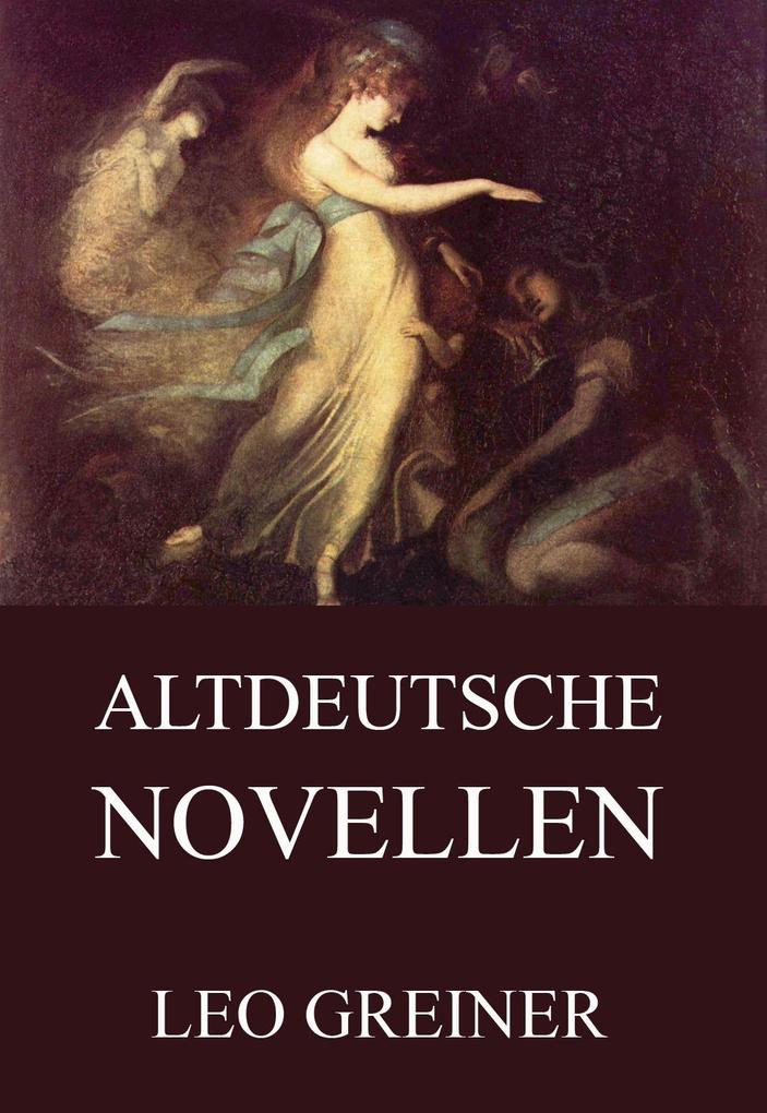 Altdeutsche Novellen - Leo Greiner
