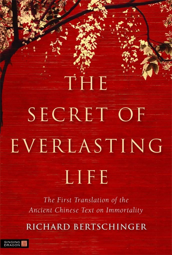 The Secret of Everlasting Life - Richard Bertschinger