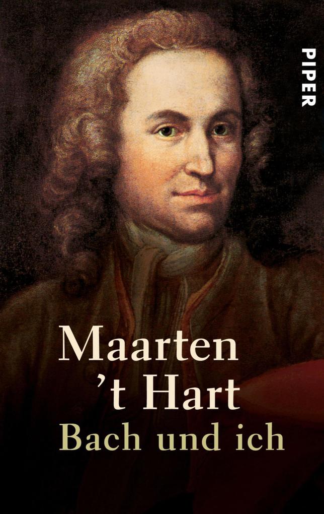 Bach und ich - Maarten 't Hart