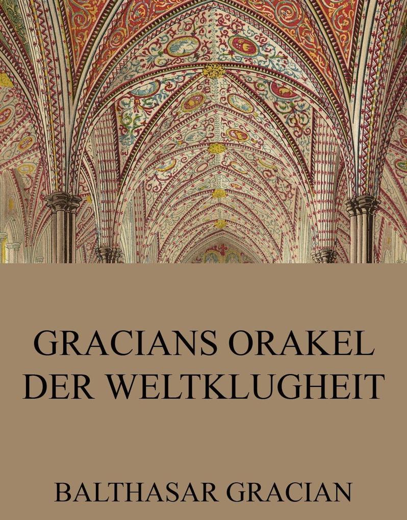 Gracians Orakel der Weltklugheit - Balthasar Gracian