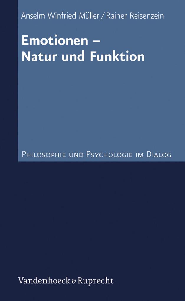 Emotionen - Natur und Funktion - Anselm Winfried Müller/ Rainer Reisenzein