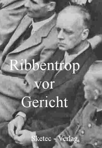 Ribbentrop vor Gericht als eBook von - SKETEC-VERLAG GmbH