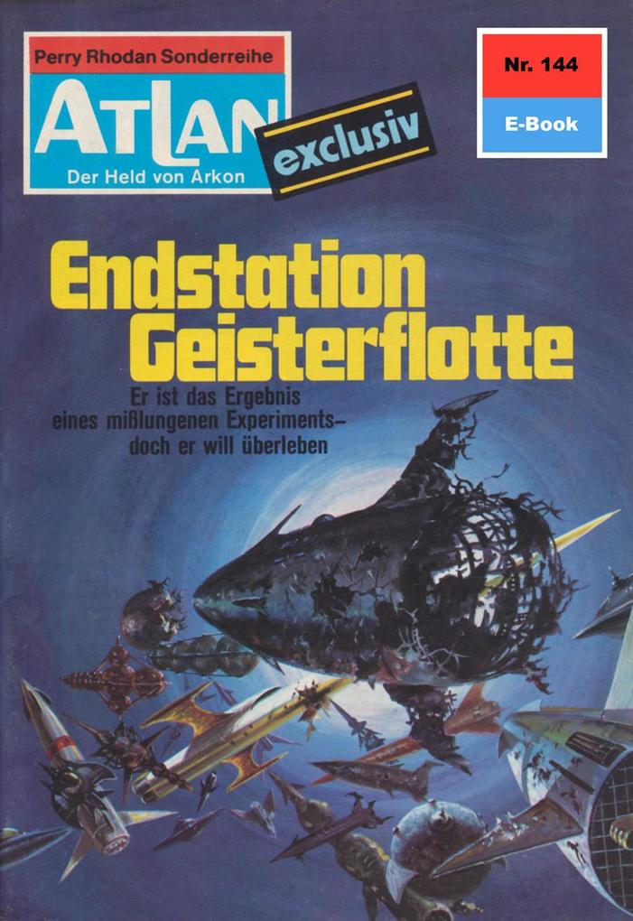 Atlan 144: Endstation Geisterflotte - Ernst Vlcek