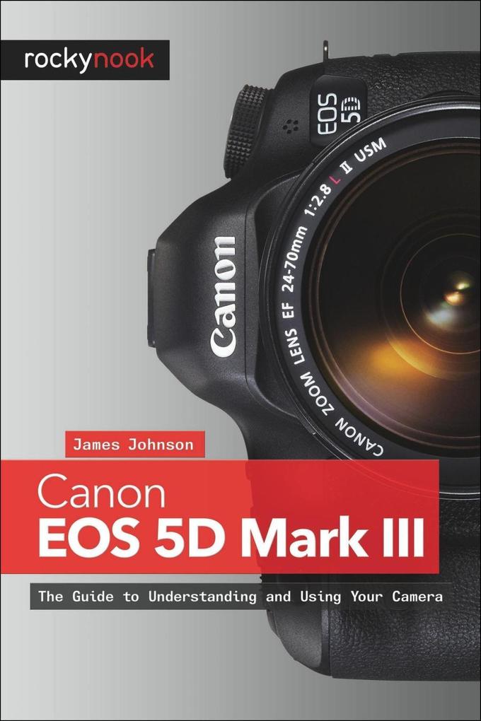 Canon EOS 5D Mark III - James Johnson