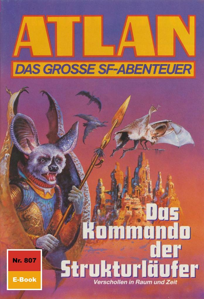 Atlan 807: Das Kommando der Strukturläufer - H. G. Ewers