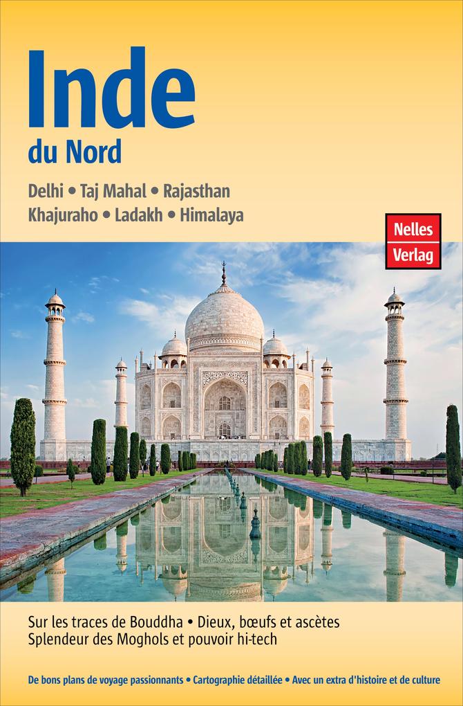 Guide Nelles Inde du Nord - Helmut Köllner/ Julia Ziegelmaier/ Shalini Saran/ Ravinder Kumar/ Nirmal Ghosh