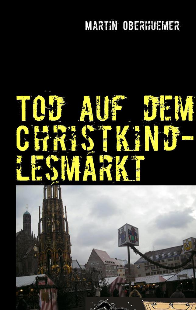 Tod auf dem Christkindlesmarkt - Martin Oberhuemer