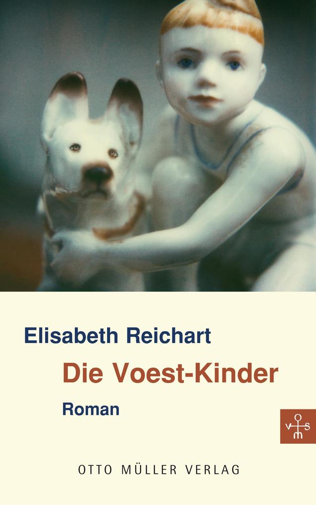 Die Voest-Kinder - Elisabeth Reichart