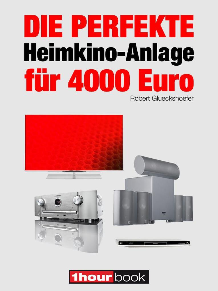 Die perfekte Heimkino-Anlage für 4000 Euro - Robert Glueckshoefer