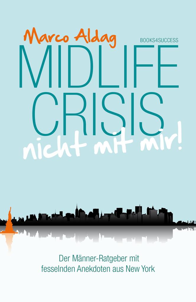 Midlife Crisis - nicht mit mir! - Marco Aldag