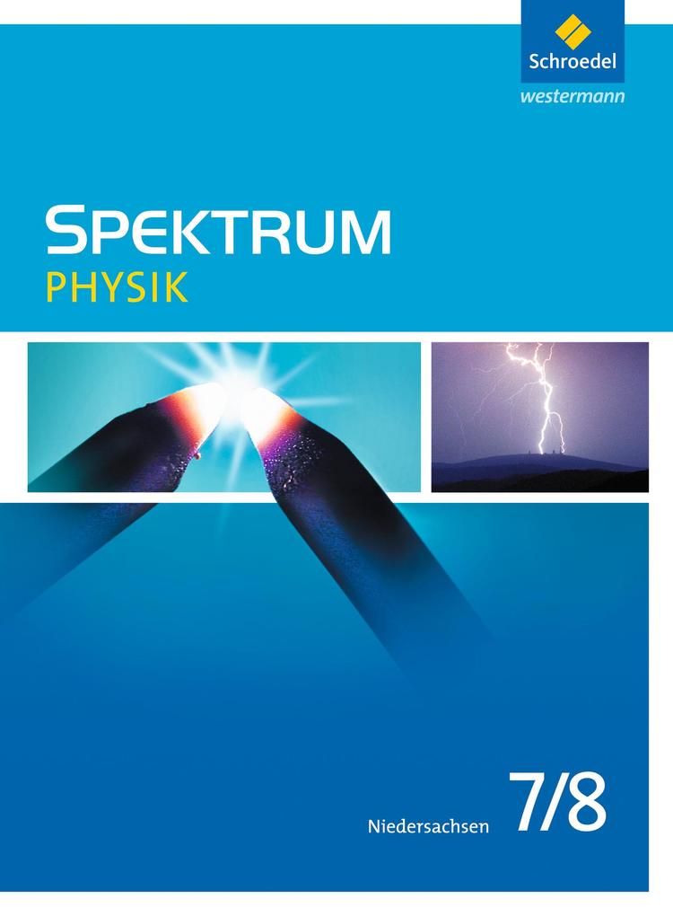Spektrum Physik 7 / 8. Schülerband. Niedersachsen - Thomas Appel/ Ulrich Fries/ Jens Gössing/ Daniel Heß/ Manfred Klostermann