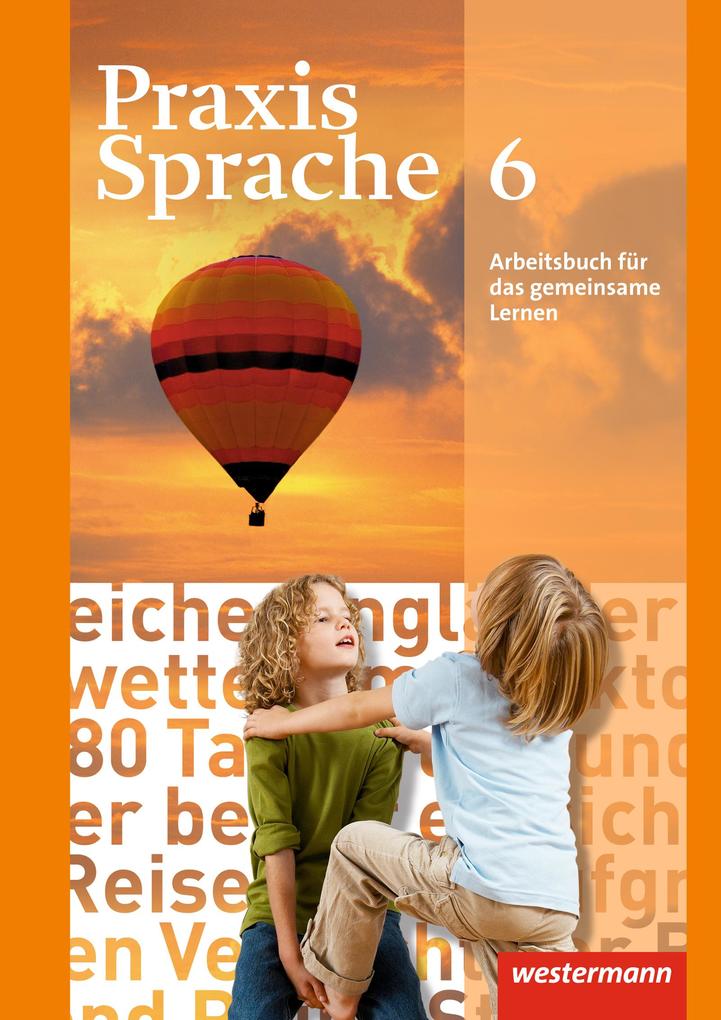 Praxis Sprache 6. Arbeitsbuch. Allgemeine Ausgabe - Bild 3
