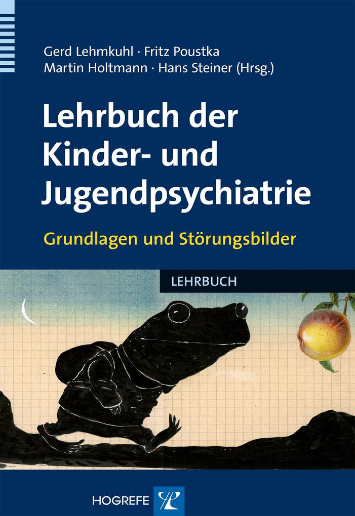 Lehrbuch der Kinder- und Jugendpsychiatrie - Martin Holtmann/ Gerd Lehmkuhl/ Fritz Poustka/ Hans Steiner