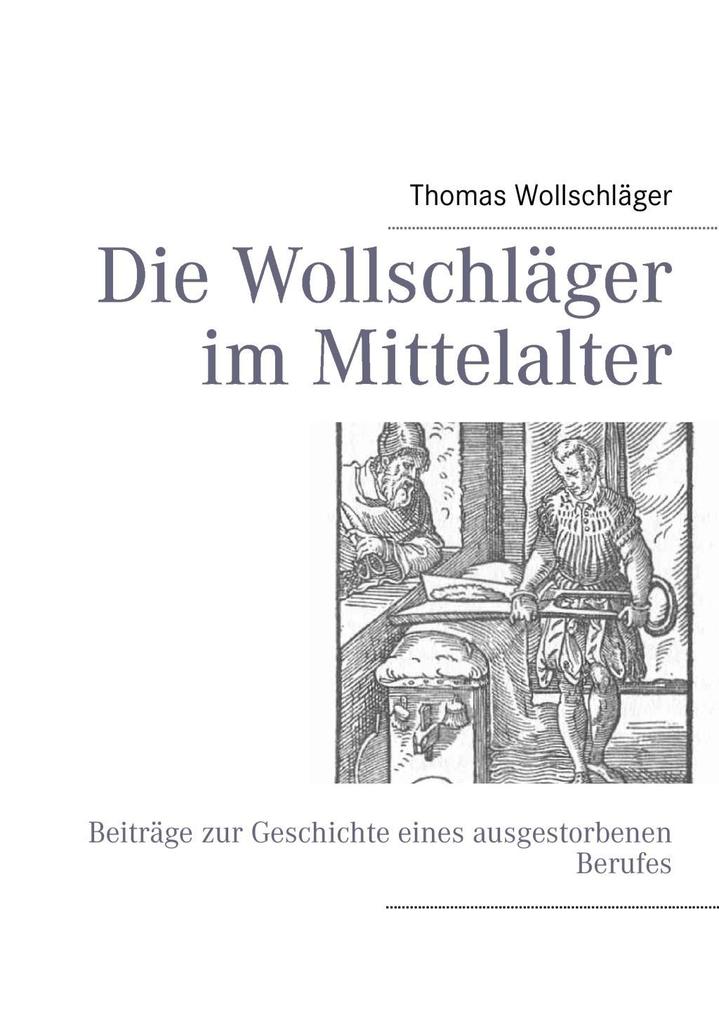 Die Wollschläger im Mittelalter - Thomas Wollschläger
