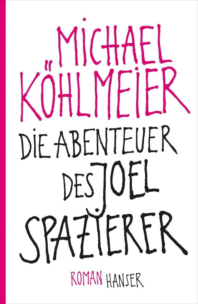 Die Abenteuer des Joel Spazierer - Michael Köhlmeier