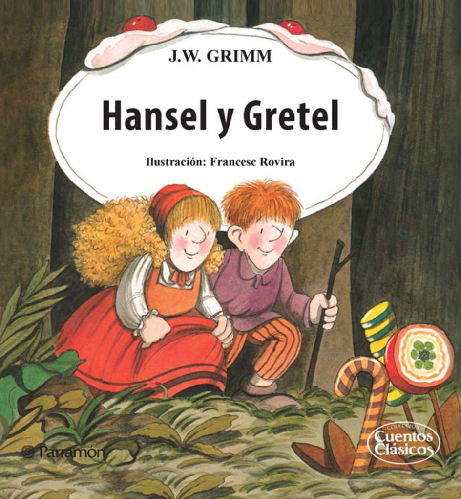 Hansel y Gretel - Wilhelm Grimm/ Jacob Grimm