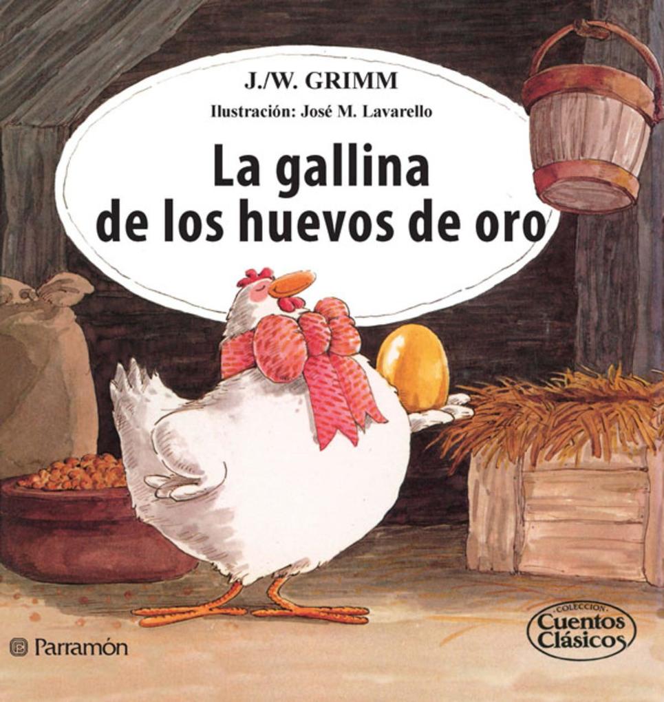 La gallina de los huevos de oro - Wilhelm Grimm/ Jacob Grimm