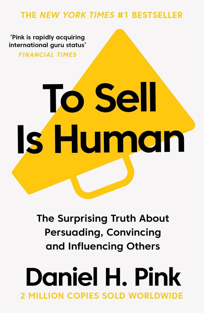 To Sell is Human - Daniel H Pink