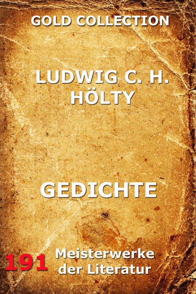 Gedichte - Ludwig C. H. Hölty