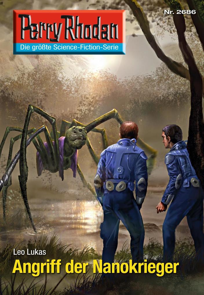 Perry Rhodan 2686: Angriff der Nanokrieger - Leo Lukas