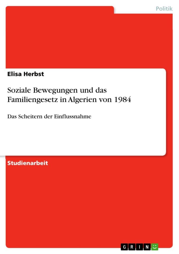 Das Scheitern der Einflussnahme von sozialen Bewegungen am Beispiel des Familiengesetzes in Algerien von 1984 - Elisa Herbst
