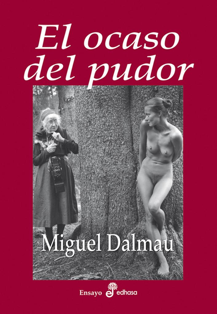 El ocaso del pudor als eBook von Miguel Dalmau - EDHASA