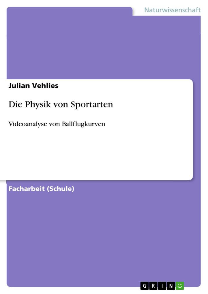 Die Physik von Sportarten - Julian Vehlies