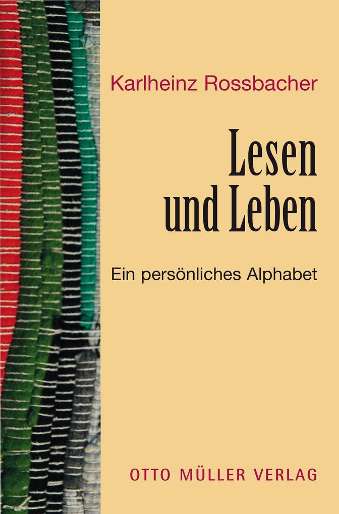 Lesen und Leben - Karlheinz Rossbacher