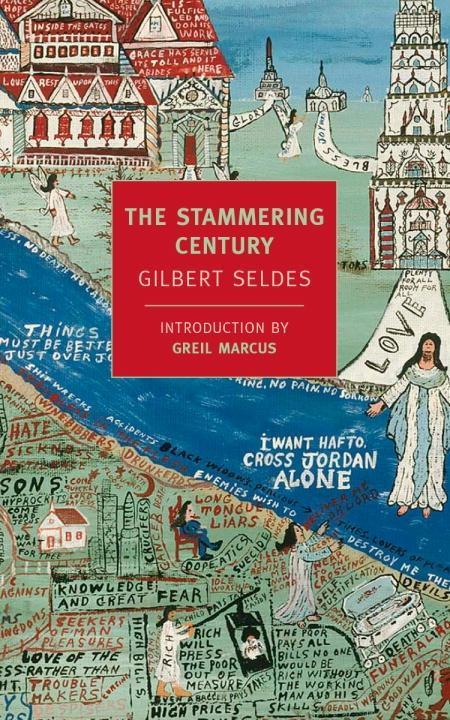 The Stammering Century - Gilbert Seldes