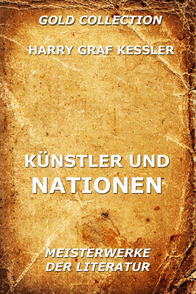 Künstler und Nationen - Harry Graf Kessler