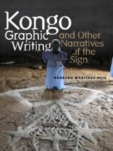 Kongo Graphic Writing and Other Narratives of the Sign als eBook von Barbaro Martinez-Ruiz - Temple University Press
