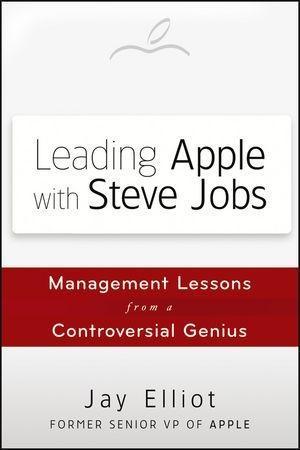 Leading Apple With Steve Jobs - Jay Elliot