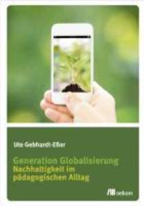 Generation Globalisierung - Ute Gebhardt-Eßer