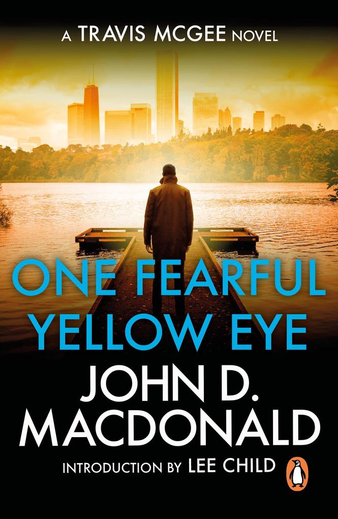 One Fearful Yellow Eye : Introduction by Lee Child - John D MacDonald