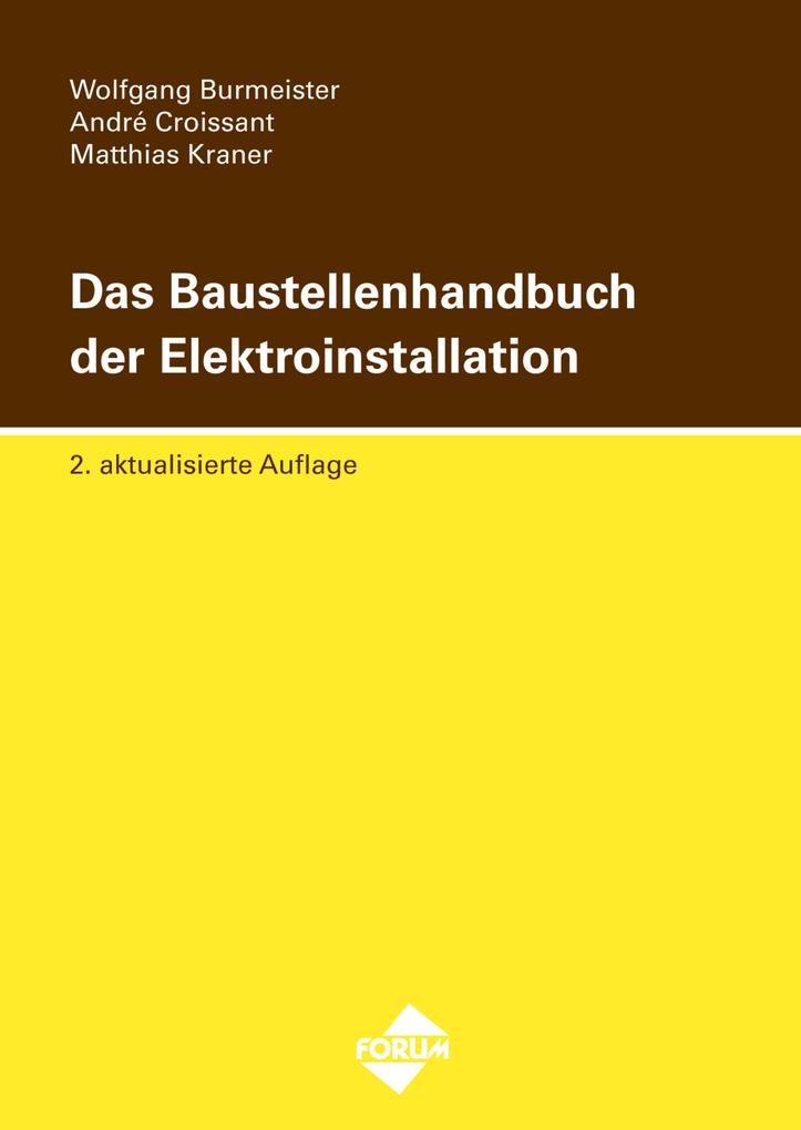 Das Baustellenhandbuch der Elektroinstallation - Matthias Kraner/ André Croissant/ Wolfgang Burmeister