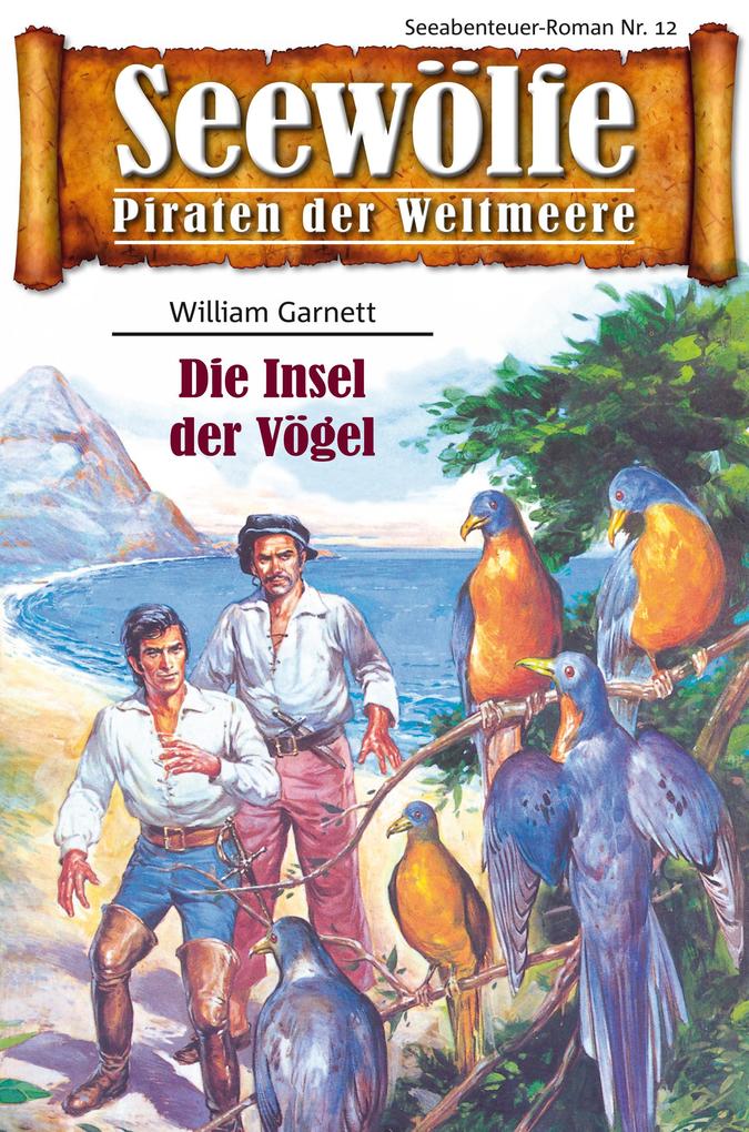 Seewölfe - Piraten der Weltmeere 12 - William Garnett