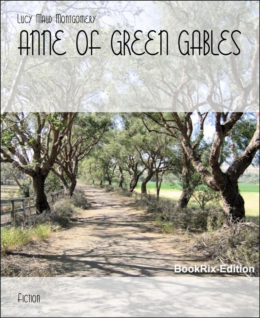 ANNE OF GREEN GABLES - Lucy Maud Montgomery