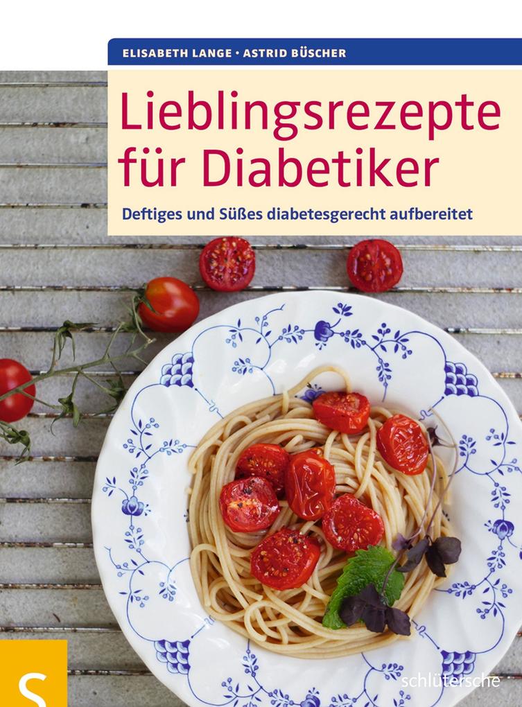 Lieblingsrezepte für Diabetiker - Elisabeth Lange/ Astrid Büscher