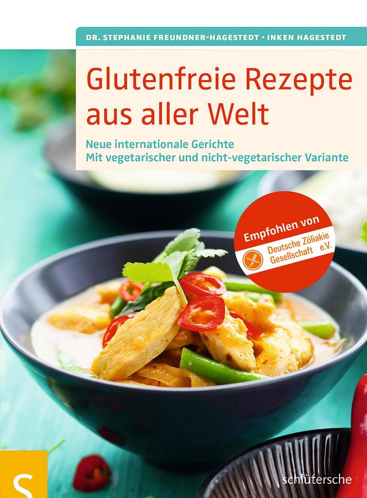 Glutenfreie Rezepte aus aller Welt - Stephanie Freundner-Hagestedt/ Inken Hagestedt