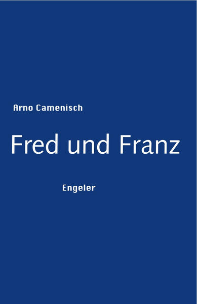 Fred und Franz - Arno Camenisch