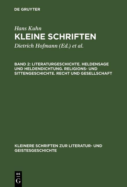 Literaturgeschichte. Heldensage und Heldendichtung. Religions- und Sittengeschichte. Recht und Gesellschaft - Hans Kuhn/ Dietrich Hofmann/ Wolfgang Lange/ Klaus von See