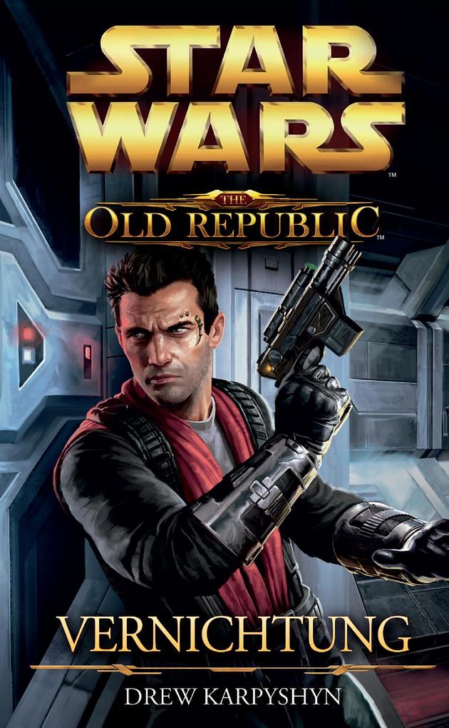 Star Wars The Old Republic Band 4: Vernichtung - Drew Karpyshyn