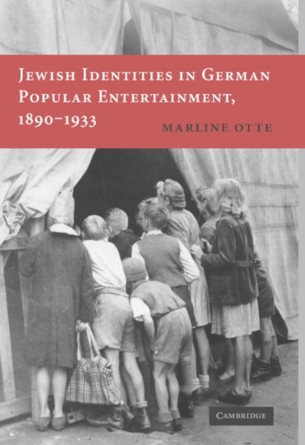 Jewish Identities in German Popular Entertainment, 1890-1933 als eBook von Marline Otte - Cambridge University Press