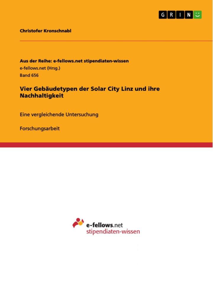 Vier Gebäudetypen der Solar City Linz und ihre Nachhaltigkeit - Christofer Kronschnabl