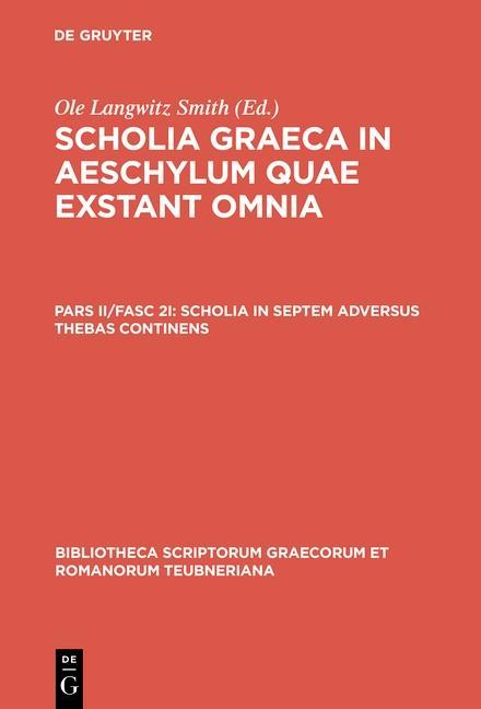 Scholia Graeca in Aeschylum quae exstant omnia Pars II/Fasc 2I